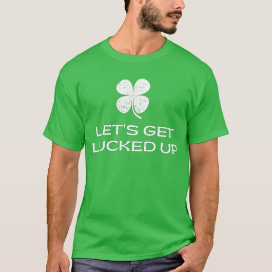 St. Patrick's Day Lasst uns glücklich werden T-Shirt (Vorderseite)