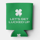 St. Patrick's Day Let's Get Lucked Up Dosenkühler (Vorderseite)