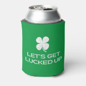St. Patrick's Day Let's Get Lucked Up Dosenkühler (Kanne Rückseite)