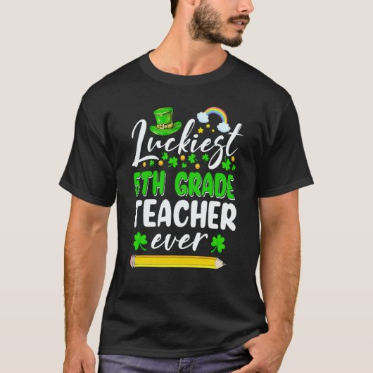 St Patrick's Day Luckiest 5th Grade Teacher Ever S T-Shirt (Vorderseite)
