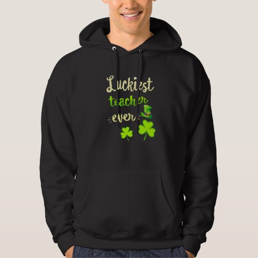 St Patricks Day Luckiest Teacher Ever Hoodie (Vorderseite)