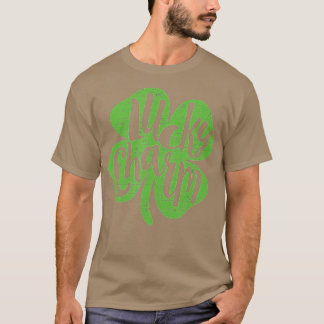 St Patricks Day LUCKY CHARM Kleeblatt 4 Leaf Clove T-Shirt