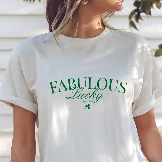 St. Patrick's Day Lucky und Fabulous T - Shirt