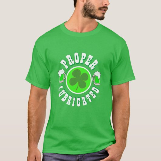 St Patrick's Day Mens Fashion PROPER LUBRICATED T-Shirt (Vorderseite)