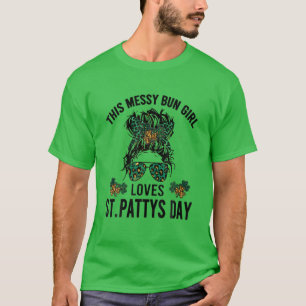St. Patricks Day Messy Bun - This Girl Lieben St. T-Shirt