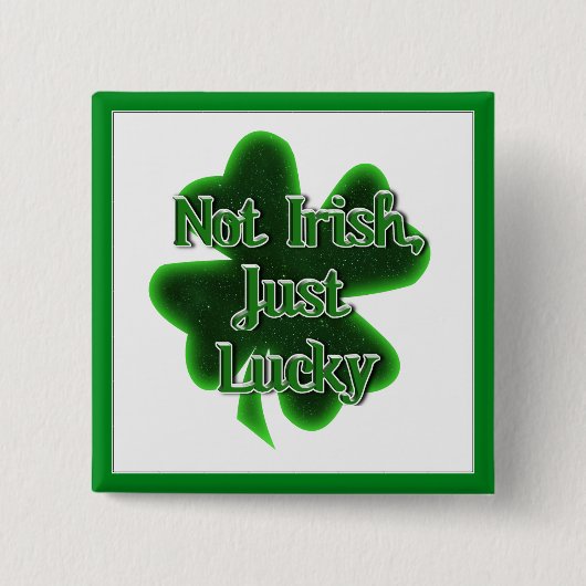 St. Patrick's Day - nicht irisch, nur schamlos Button (Vorderseite)