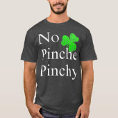 St Patricks Day No Pinche Pinchy Mexican Irish T-Shirt (Vorderseite)
