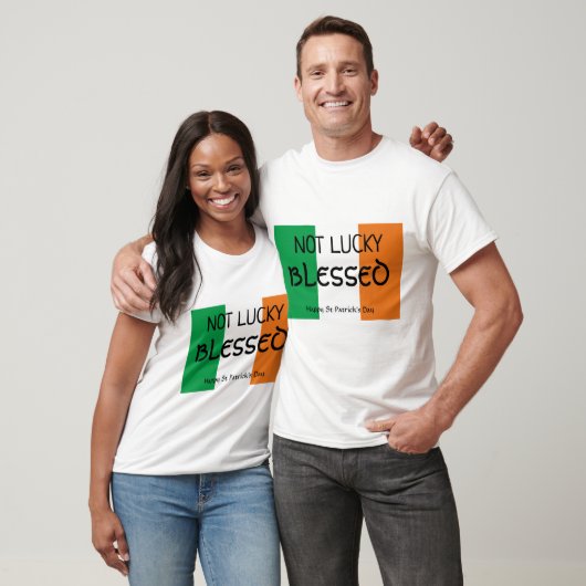 St Patrick's Day NOT LUCKY BLESSED T-Shirt (Unisex)