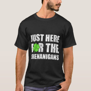 St. Patricks Day Nur Hier Für Die Schabernack Herr T-Shirt