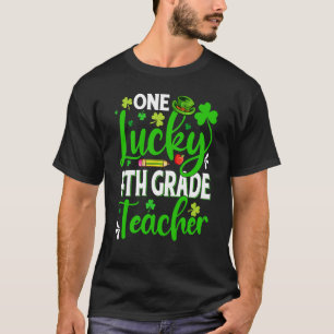 St Patrick's Day One Lucky 4. Klasse Lehrer Sh T-Shirt
