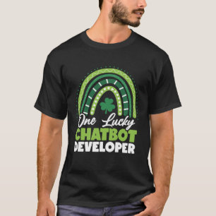 St Patricks Day One Lucky Chatbot Developer T-Shirt