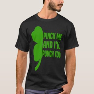 St Patricks Day pajamas Pinch Ich und ich werde Yo T-Shirt