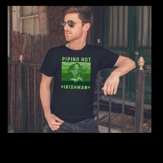 St. Patrick's Day Piping Hot Irish T-Shirt