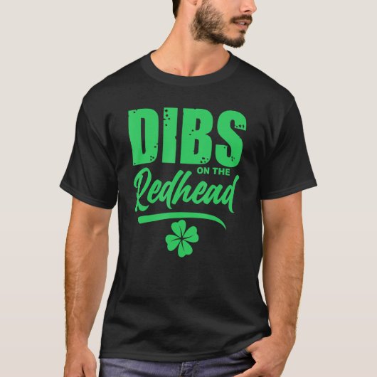 St. Patricks Day Quote Dibs on Redhead T-Shirt (Vorderseite)