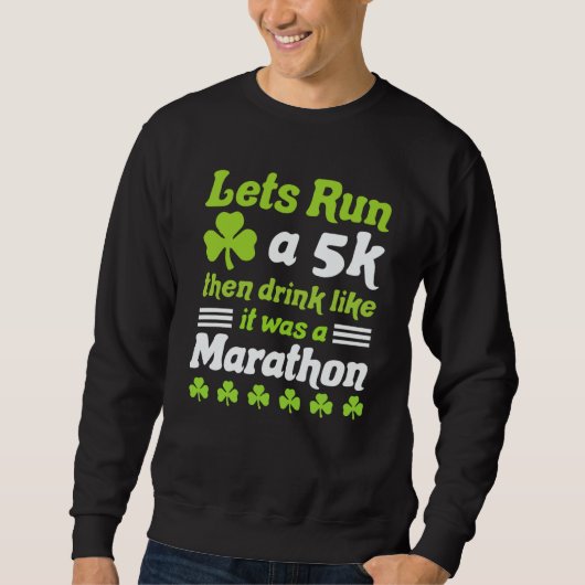st patricks day running let's run 5k st patricks d sweatshirt (Vorderseite)