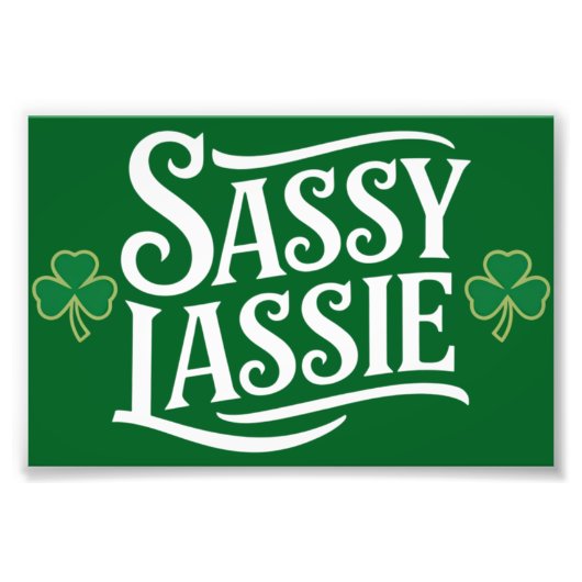 St Patricks Day Sassy Lassie Funny Irish Girl Fotodruck (Vorne)