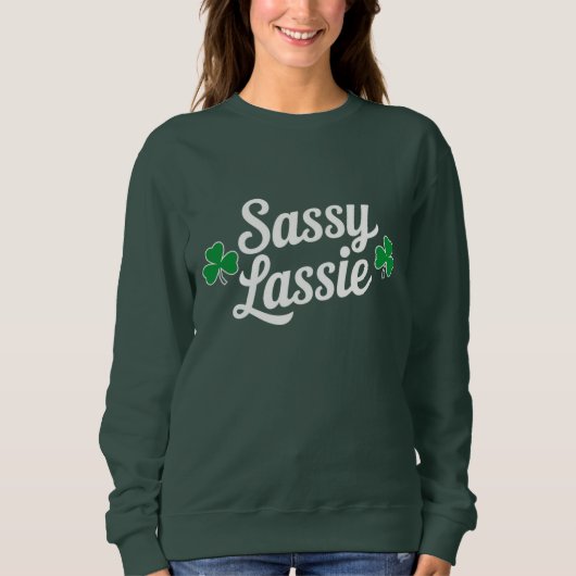 St Patricks Day Sassy Lassie Funny Irish Sweatshirt (Vorderseite)