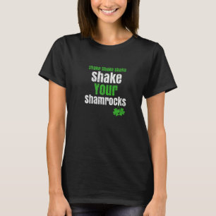 St Patrick's Day Schütteln Sie Ihre Kleeblätter tr T-Shirt