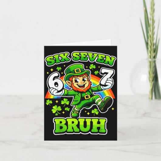 St patrick's day sechs sieben Meme 6 7 bruh Karte (Vorderseite)