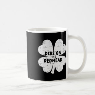 St. Patricks Day Shamrock Dibs auf die Rothaarige  Kaffeetasse