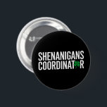St. Patrick's Day Shenanigan Coordinator Button<br><div class="desc">St. Patrick's Day Shenanigan Coordinator</div>