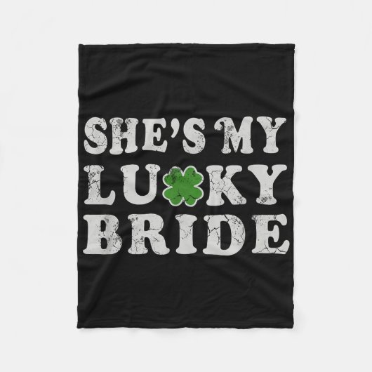 St Patricks Day Shes My Lucky Bride Polterabend Fleecedecke (Vorderseite)