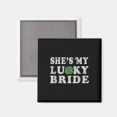 St Patricks Day Shes My Lucky Bride Polterabend Magnet (Vorderseite/Rückseite)