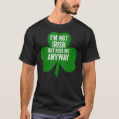 St. Patricks Day Shirt Ich bin nicht irisch, aber  (Vorderseite)