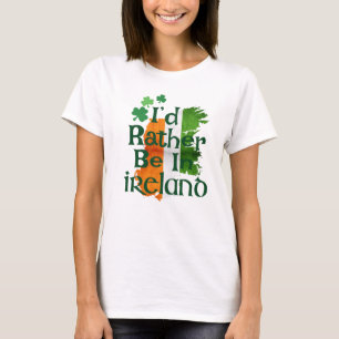 St. Patrick's Day Shirt, ich wäre eher in Irland T-Shirt