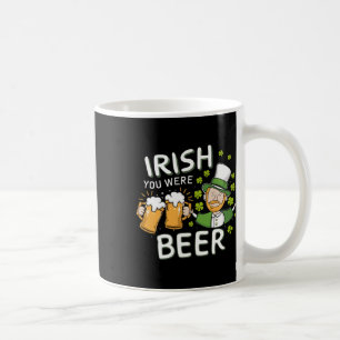 St Patricks Day Shirt Irisch warst du Bier Männer Kaffeetasse