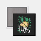 St Patricks Day Tacos Funny Irish Ich hatte Tacos Magnet (Vorderseite/Rückseite)