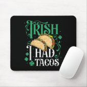 St Patricks Day Tacos Funny Irish Ich hatte Tacos Mousepad (Mit Mouse)