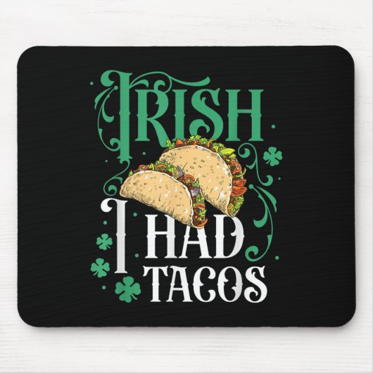 St Patricks Day Tacos Funny Irish Ich hatte Tacos Mousepad (Vorne)