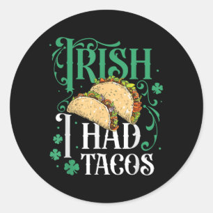 St Patricks Day Tacos Funny Irish Ich hatte Tacos Runder Aufkleber