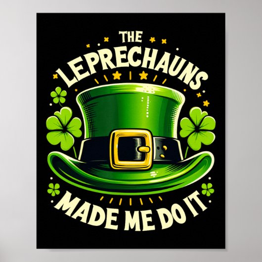 St Patricks Day The Leprechaun Made Me Do It Men W Poster (Vorne)