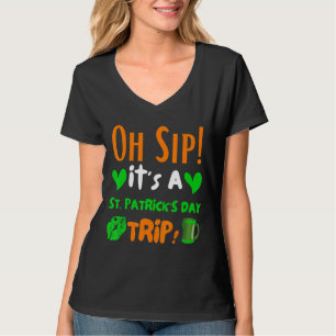 St Patrick's Day Trip Oh Sip Es ist A St Patricks T-Shirt