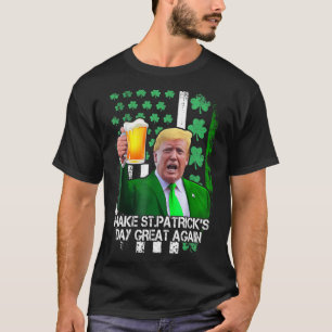 St. Patrick's Day wieder einmal viel lustiger Trum T-Shirt