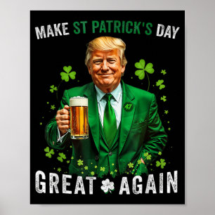 St Patricks Day wieder groß, Funny Trump Men W Poster