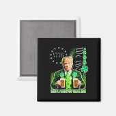 St. Patrick's Day wieder großartig Flag Funny Trum Magnet (Vorderseite/Rückseite)