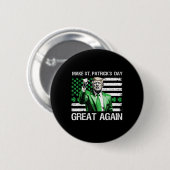 St Patricks Day wieder großartig Funny Trump Button (Vorne & Hinten)