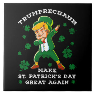 St. Patrick's Day wieder großartig Funny Trump Fliese