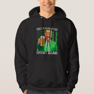 St. Patrick's Day wieder großartig Funny Trump Hoodie