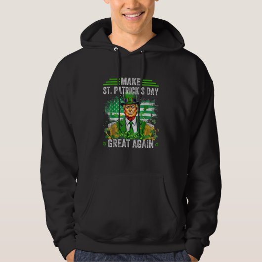 St Patricks Day wieder großartig Funny Trump Hoodie (Vorderseite)
