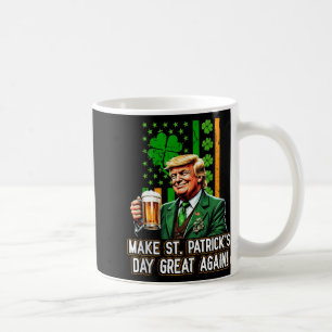 St. Patricks Day wieder großartig Funny Trump Men Kaffeetasse