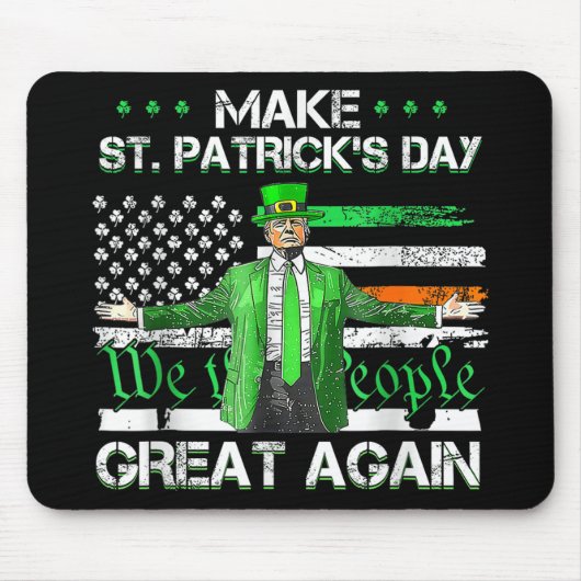 St. Patricks Day wieder großartig Funny Trump Mousepad (Vorne)