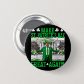 St. Patricks Day wieder großartig Trump Button (Vorne & Hinten)