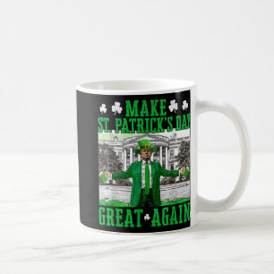 St. Patricks Day wieder großartig Trump Kaffeetasse