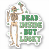 St. Patrick's Dead Inside aber Lucky Vinyl Sticker (Vorderseite)