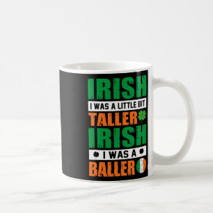 St. Patricks Irish Ich war ein bisschen größer und Kaffeetasse