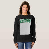 St Patricks Kiss Me I'm Irish Kiss Me Anyway Kisse Sweatshirt (Vorne ganz)